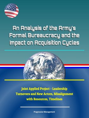 cover image of An Analysis of the Army's Formal Bureaucracy and the Impact on Acquisition Cycles